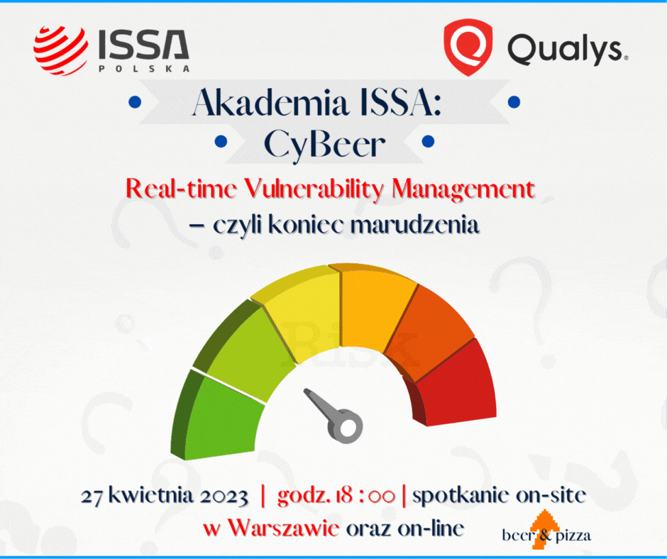 2️⃣7️⃣/4️⃣ - Akademia ISSA: Cybeer - Real-time Vulnerability Management – czyli koniec marudzenia