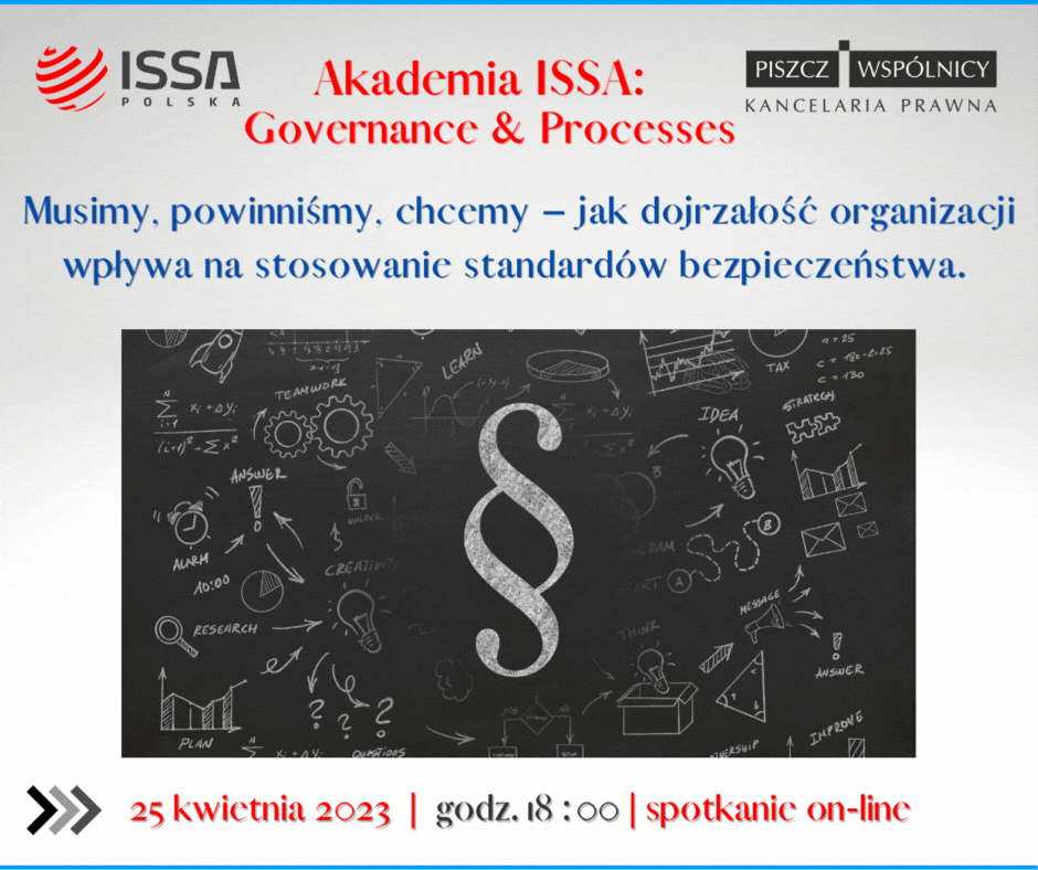 2️⃣5️⃣/4️⃣ - Akademia ISSA: Governance & Processes - Musimy, powinniśmy, chcemy – jak dojrzałość organizacji wpływa na stosowanie standardów bezpieczeństwa